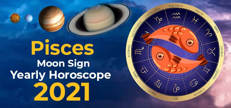 Pisces Horoscope 2021